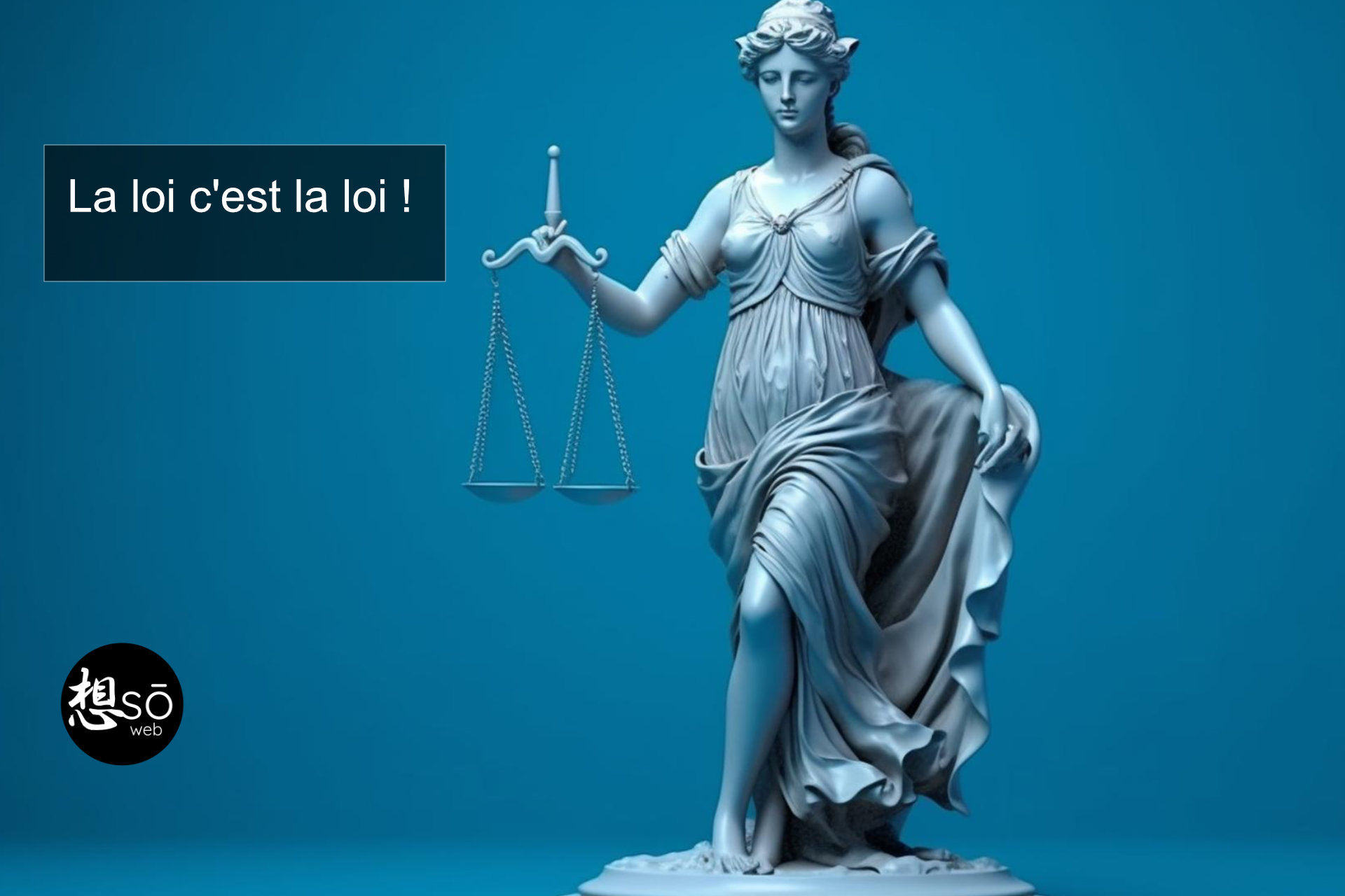 La loi c’est la loi !sō web le blogL'informatique au quotidien