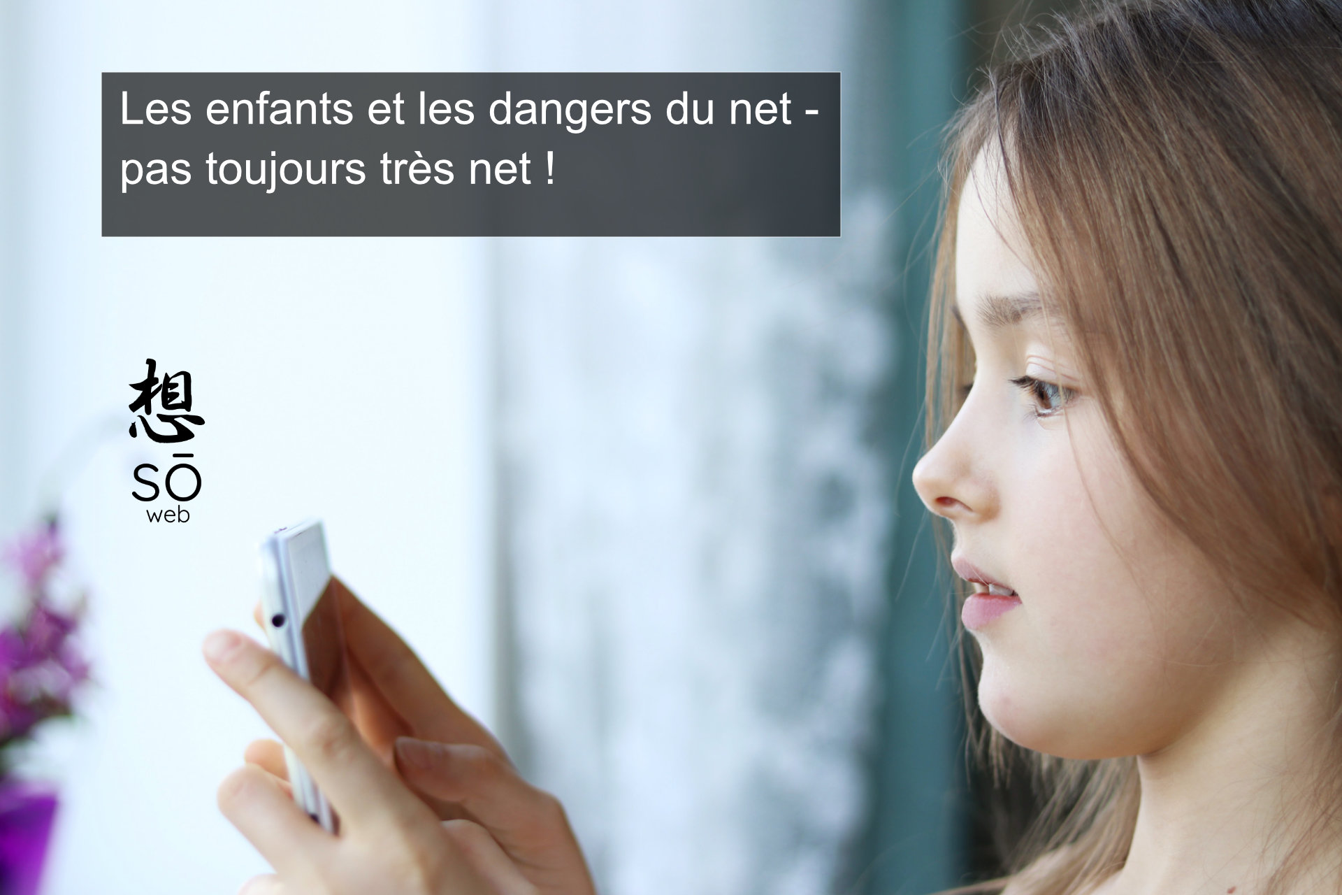 Les enfants et les dangers du net – pas toujours très net !