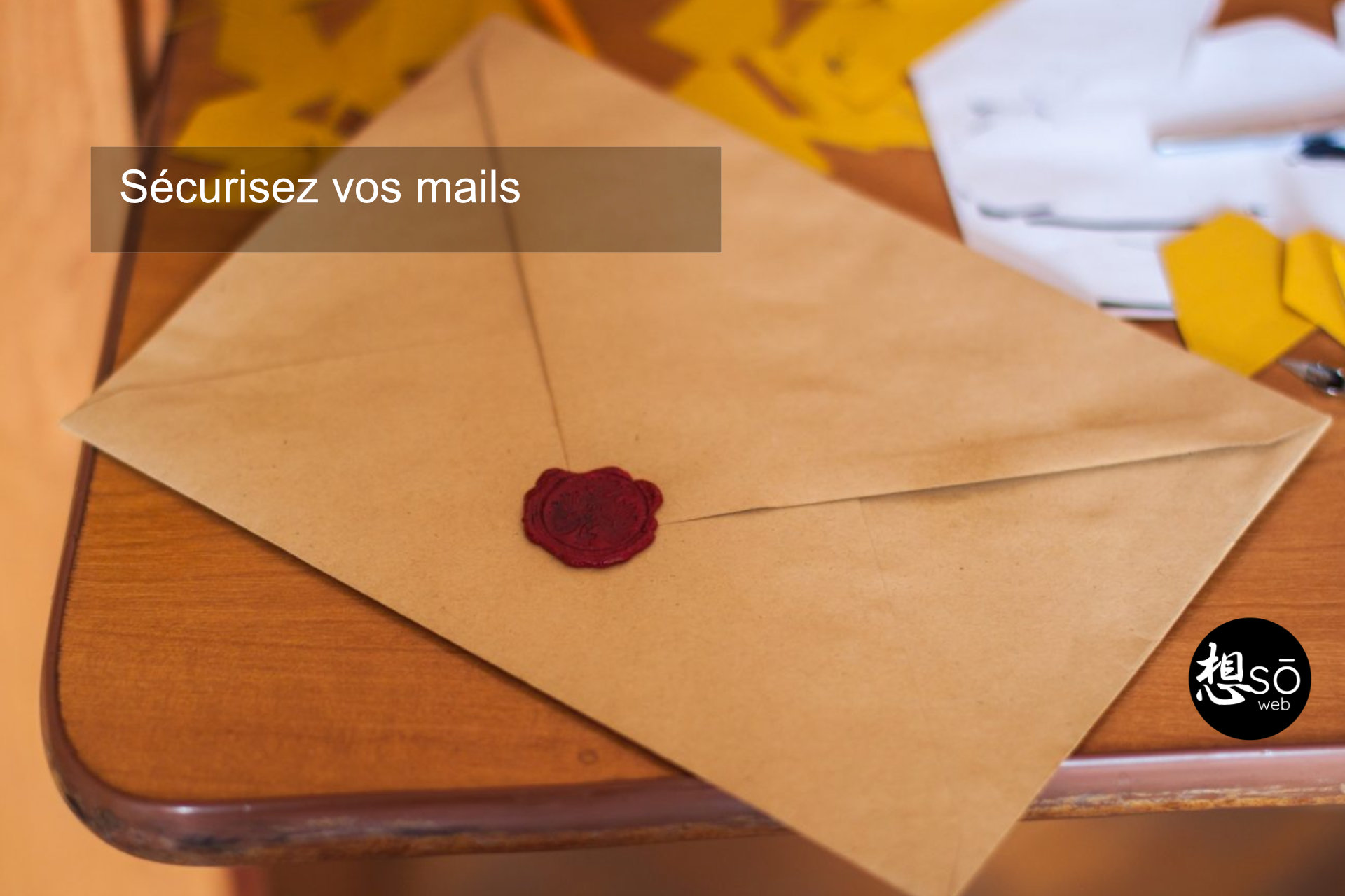 Sécurisez vos mails