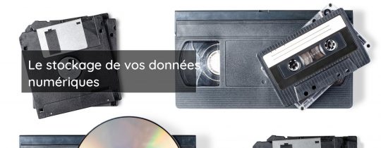 Le stockage de vos données numériques