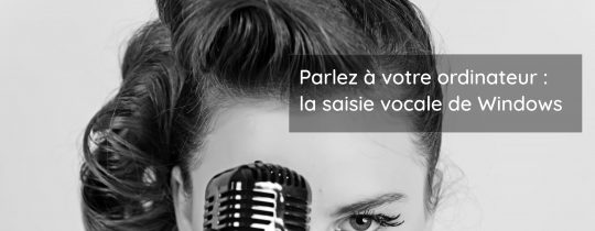 Parlez à votre ordinateur : la saisie vocale de Windows