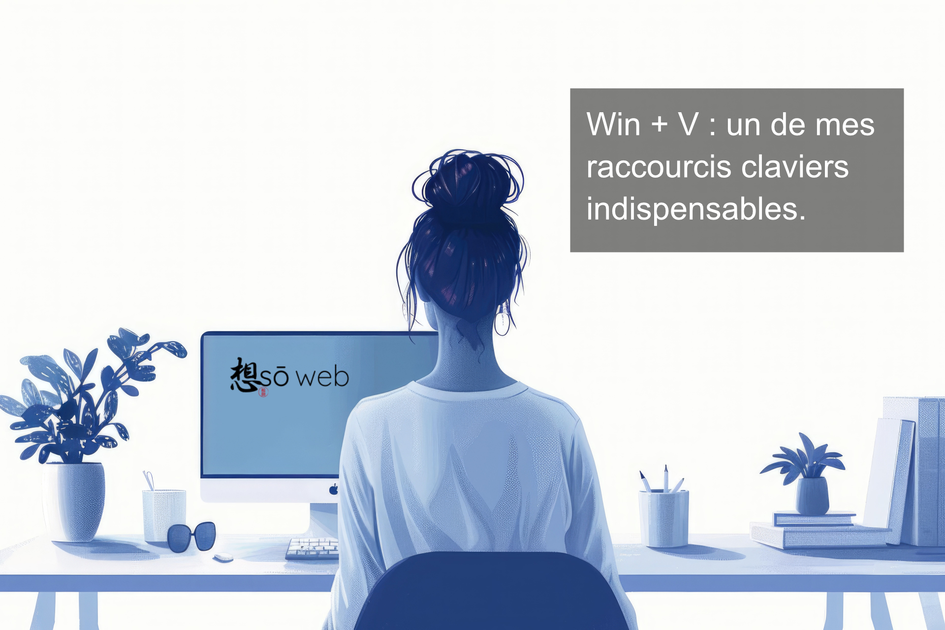 Win + V : un de mes raccourcis claviers indispensables.