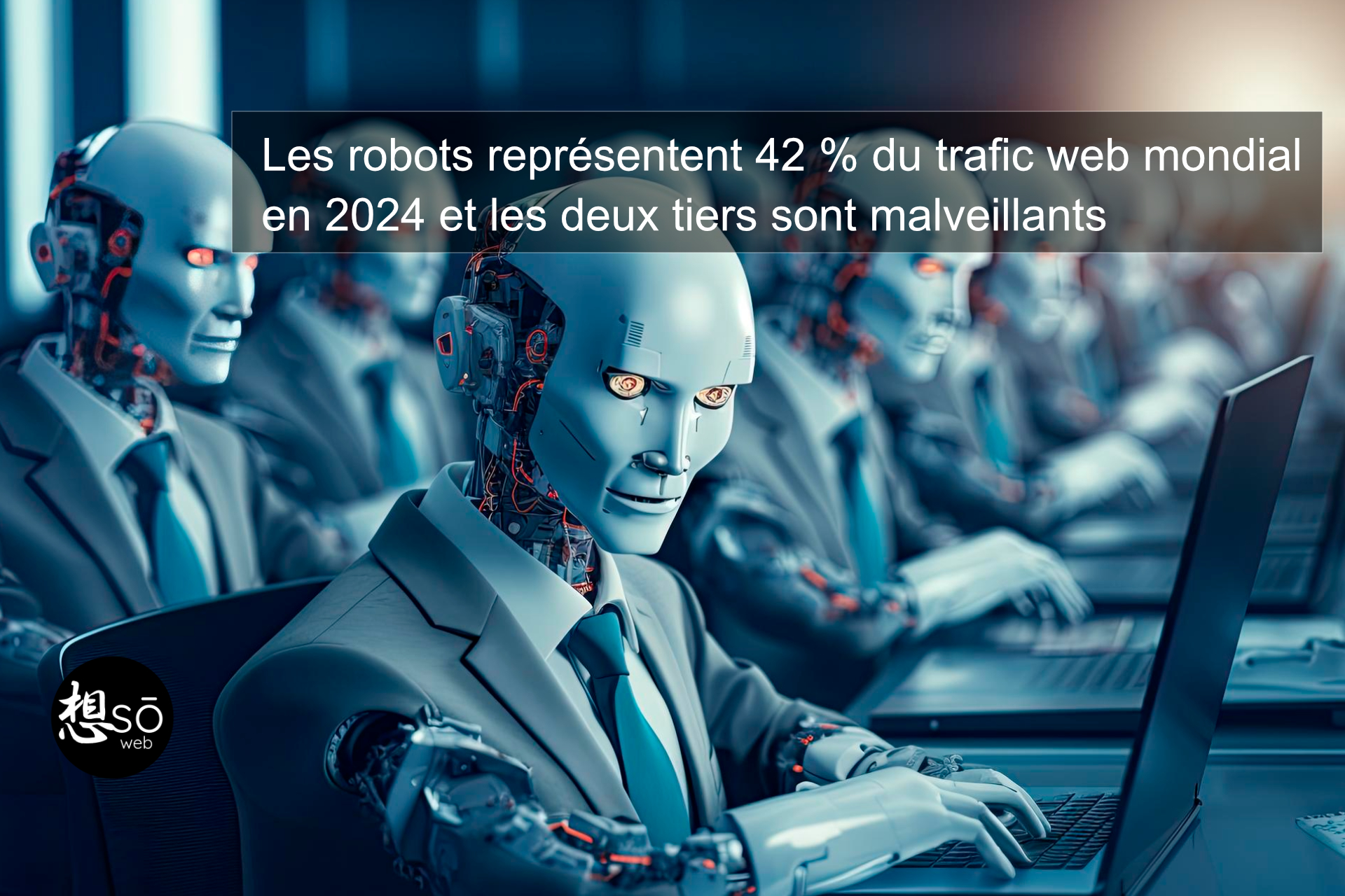 Les robots représentent 42 % du trafic web mondial en 2024 et les deux tiers sont malveillants.