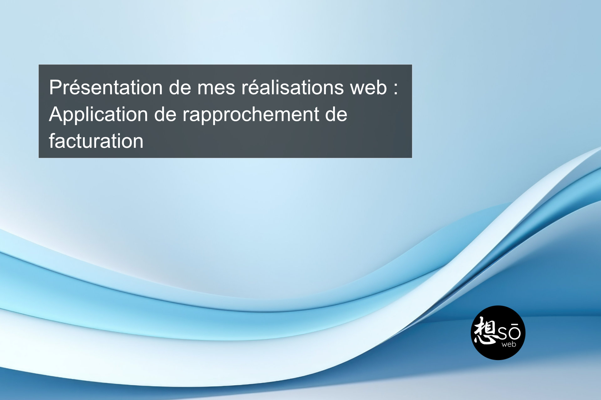 Présentation de mes réalisations web : Application de rapprochement de facturation