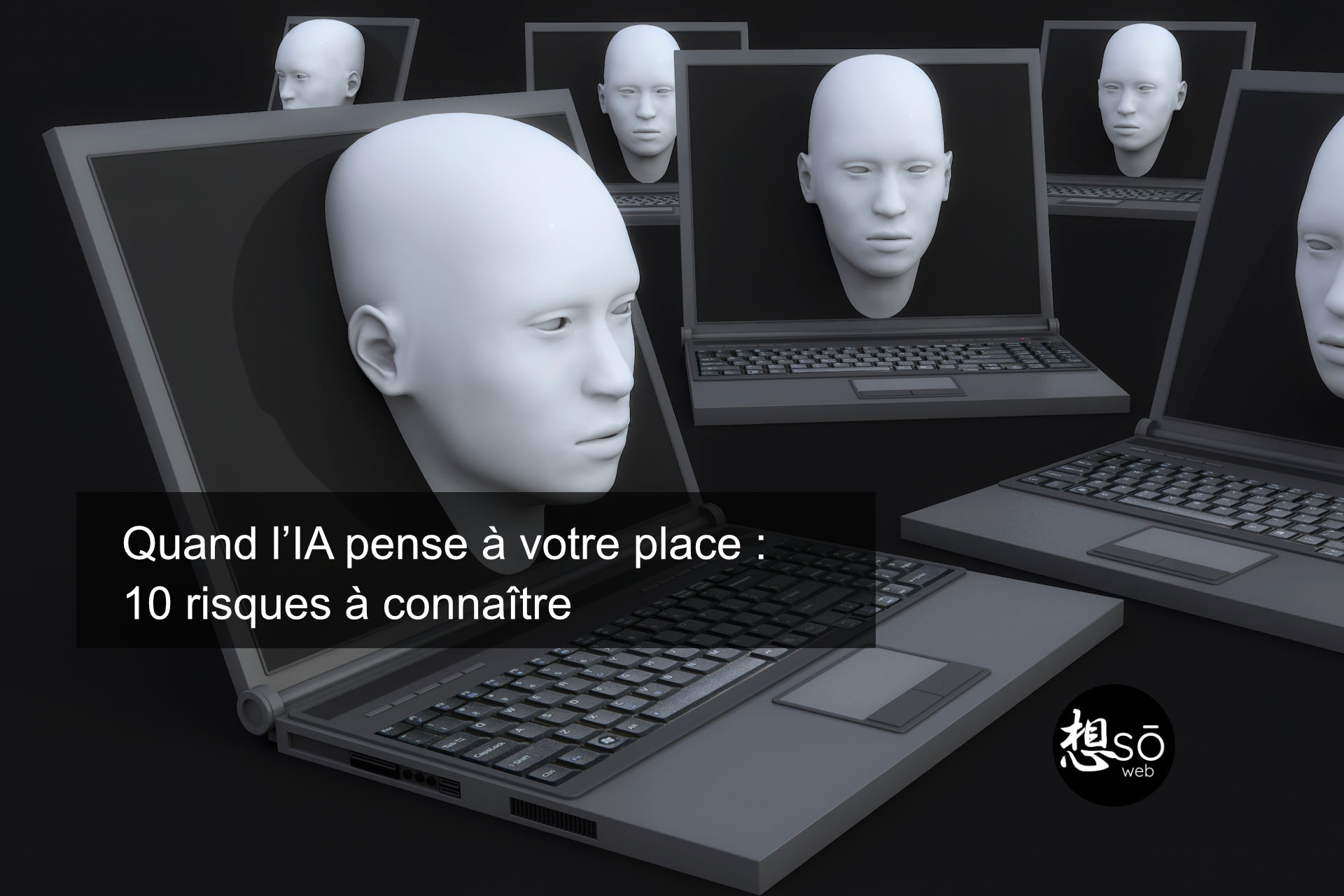 Quand l’IA pense à votre place : 10 risques à connaître