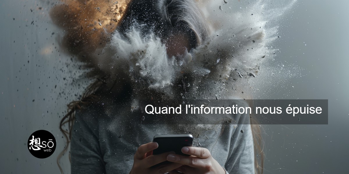 Quand l’information nous épuise