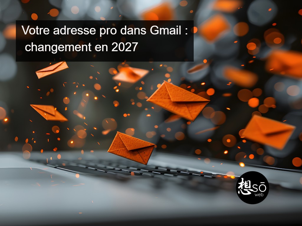 Votre adresse pro dans Gmail : changement en 2027