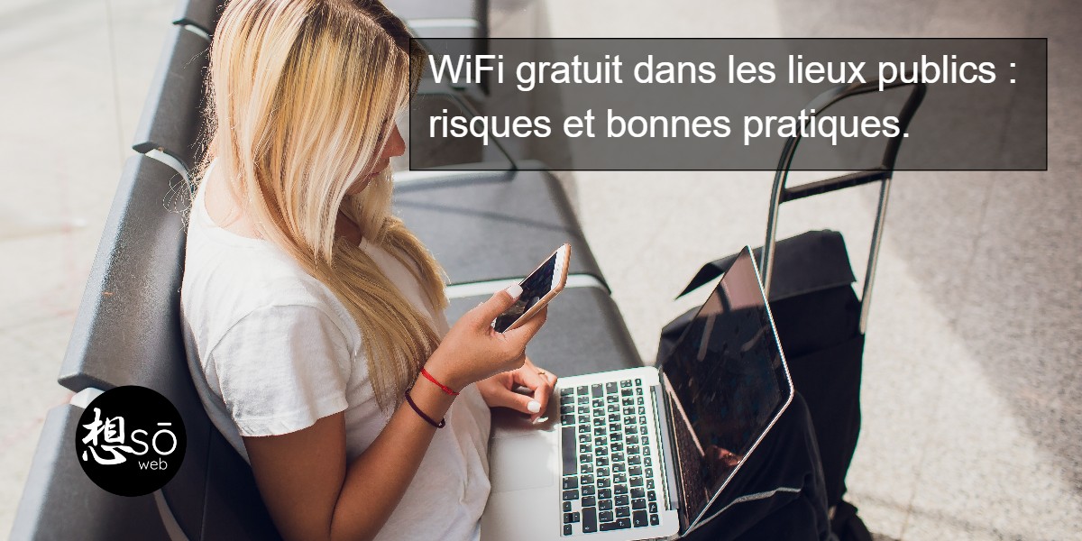 WiFi gratuit dans les lieux publics : risques et bonnes pratiques.